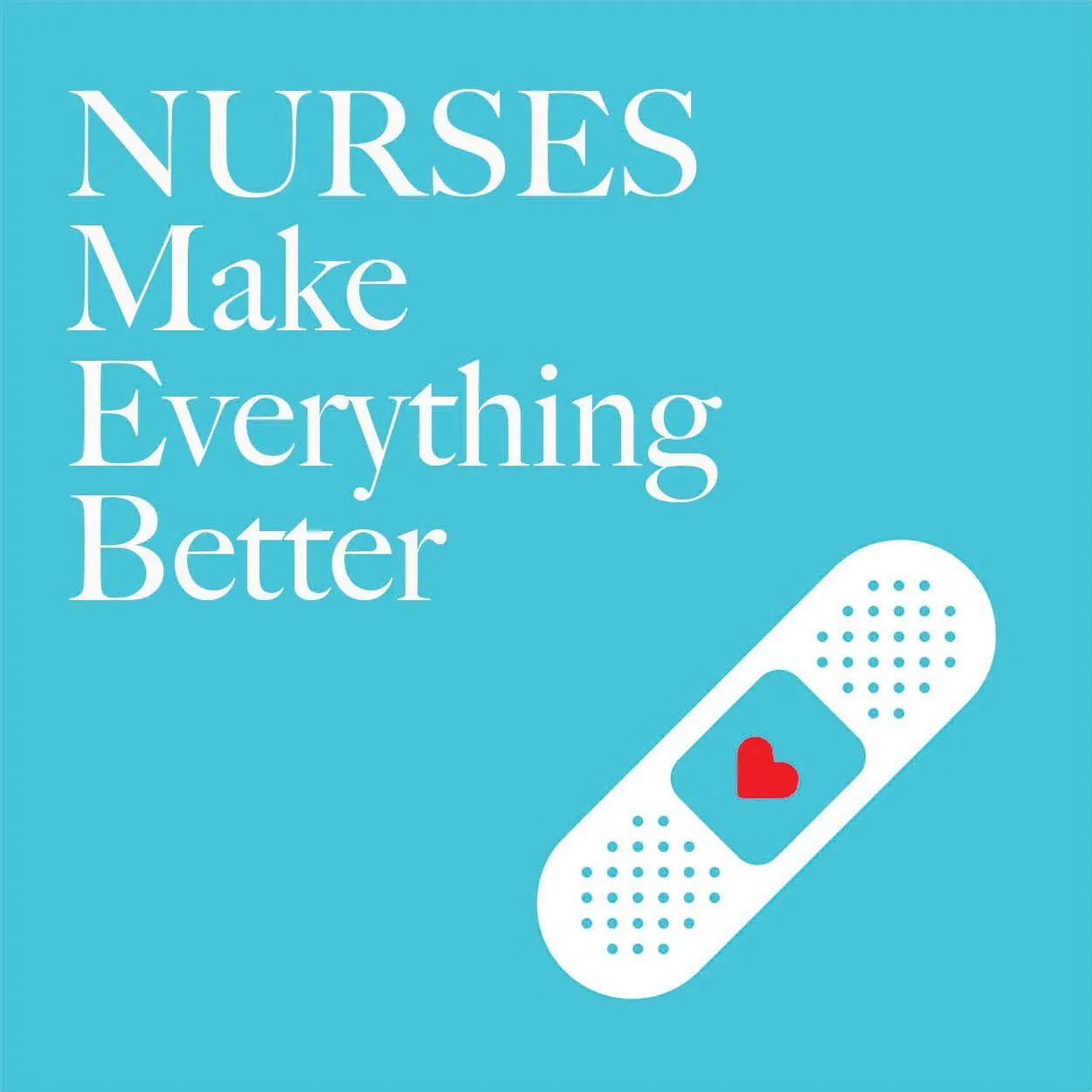 Nurses Make Everything Better eCard
